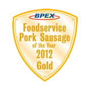 BPEX Foodservice Pork Sausage of the Year 2012 - Gold Award